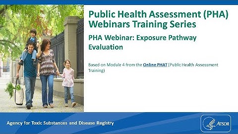 Public Health Assessment Webinar: Exposure Pathway Evaluation