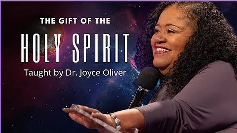 The Gift of the Holy Spirit | Dr. Joyce Oliver | Embassies of Christ