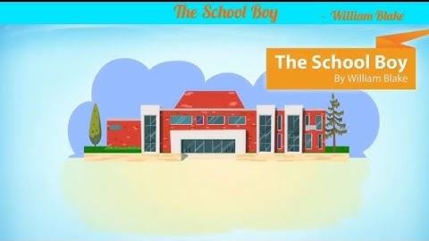 The School Boy By William Blake - English Honeydew Class 8