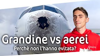 Aereo danneggiato dalla grandine: come è potuto succedere?