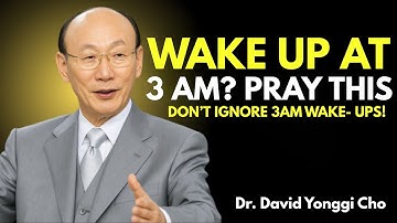 🌙 3AM WAKE UP CALL: A Powerful Prayer That Unlocks Breakthrough || Dr David Yonggi Cho 🔥🙏