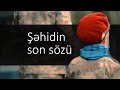 Şəhidin Son Sözü - Ruhum şad olsun istəsəz...