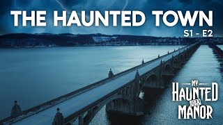 The HAUNTED Town of America | MY HAUNTED MANOR USA