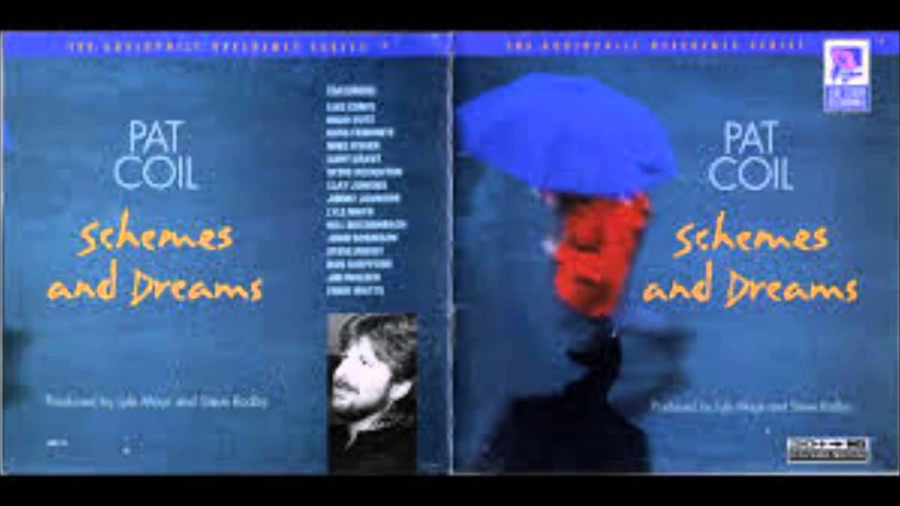 Pat Coil - Schemes and Dreams (HQ - HD)