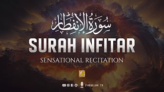 Surah Al Infitar (The Cleaving) سورة الإنفطار | SOFT VOICE | Zikrullah TV