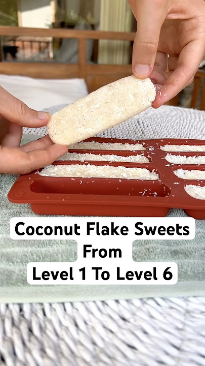 Coconut Flake Sweets From Level 1 To Level 6 #Sweets #Coconut #CoconutSweets #Recipes #cooking