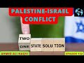 One state vs two state solution of palestine   ahmed ali naqvi  ep 132