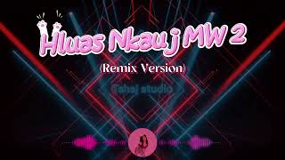 Hluas Nkauj Mw 2 Remix Version Tshaj Studio Official Music Video