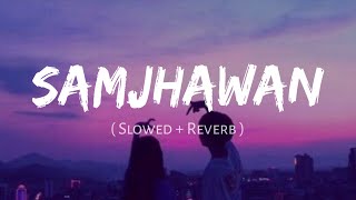 Samjhawan [Slowed+Reverb] -Arijit Singh, Shreya Ghoshal | Nexus Music screenshot 2