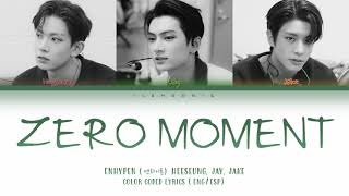 ENHYPEN (앤하이픈) - ZERO MOMENT (Sung by HEESEUNG, JAY, JAKE) (color coded lyrics eng/esp)