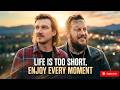 Life is Too Short, Enjoy Every Moment – Morgan Wallen &amp; Jelly Roll Inspired [Official Lyric Video]