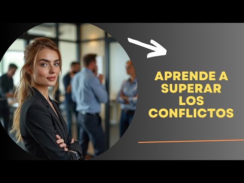 ¡Conquista los conflictos
