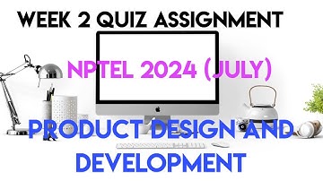 Product Design And Development Week 2 Quiz Answers Solution | NPTEL 2024 (July) | SWAYAM