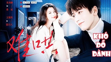 Vietsub | FMV Khó Dỗ Dành - Vương Sở Nhiên & Trương Lăng Hách | Cre-vid: 给了吧唧 & 毒花甲【难哄 王楚然 张凌赫】