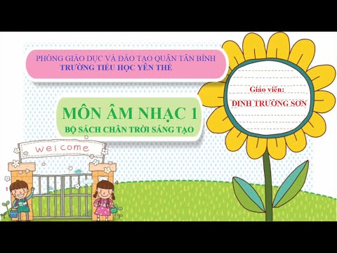 Bài dạy trực tuyến môn Âm Nhạc lớp 1 - Tuần 11: Học Hát: Cô giáo em – nhạc và lời: Trần Kiết Tường