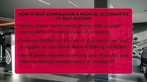 How Is Self-compassion A Radical Alternative To Self-esteem? - Inside Body Image