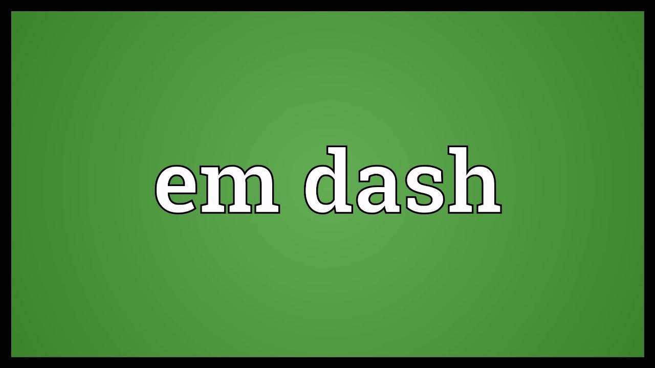 Em dash Meaning YouTube