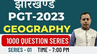 JHARKHAND PGT GEOGRAPHY | SERIES-01