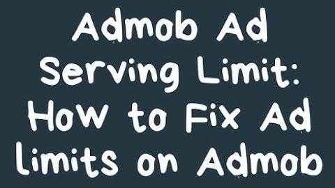 How To Remove Admob Ads Limit | Admob ads Not Showing Solved 2021