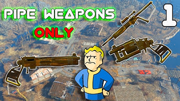 Can You Beat Fallout 4 With ONLY PIPE WEAPONS? (Part 1)