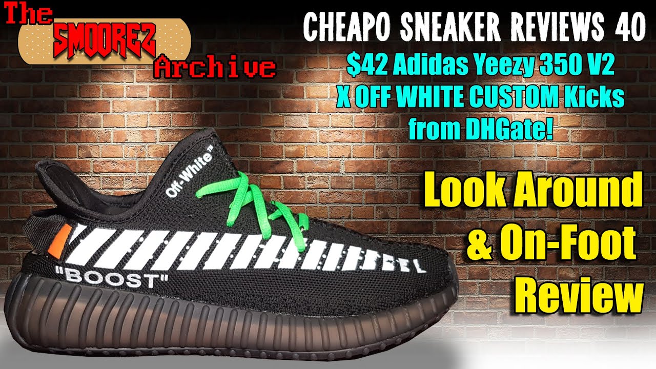 THE SMOOREZ ARCHIVE: Cheapo Reviews - $42 ADIDAS YEEZY V2 x OFF WHITE from DHGate YouTube