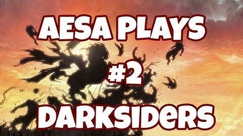 Aesa Plays Darksiders!  Part 2 - Hi Samael! Hi Vulgrim!