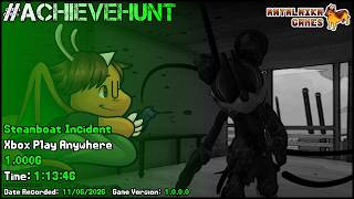 #AchieveHunt - Steamboat Incident (Xbox One, Xbox Series) - 1,000G in 1h 13m 46s!