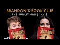 The meditation of power  brandons book club  the sunlit man  part 1 w host danielgreenereviews