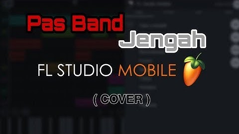 PAS BAND - JENGAH COVER | FL STUDIO MOBILE