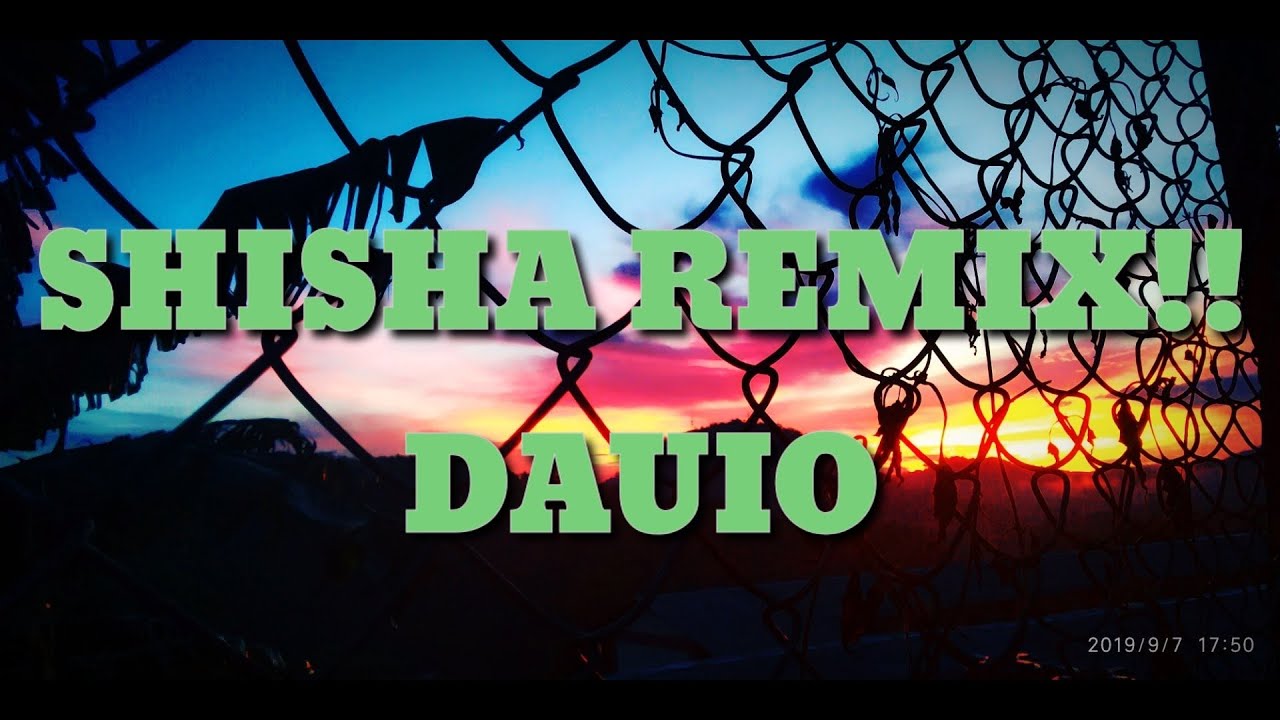 Shisha lyricsDauio remix