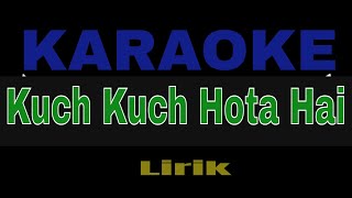 Kuch Kuch Hota Hai Karaoke Lirik