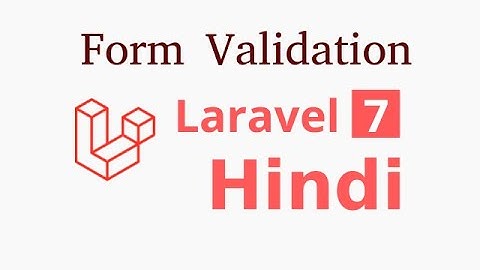 Laravel 7 Hindi tutorial #9 Form Validation with example