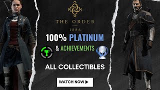 The Order 1886 100% Platinum Guide / Walkthrough | ALL COLLECTIBLES