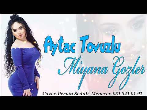 Aytac Tovuzlu - Miyana Gozler 2022 (Official Music)