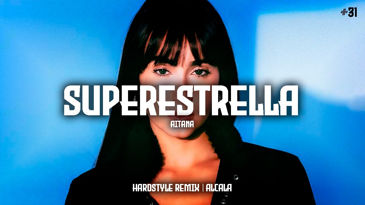 Superestrella - Aitana (Hardstyle Remix) | Alcala