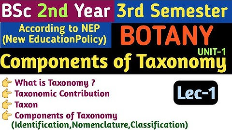 BSc 2nd Year 3rd Semester Botany Unit 1 // Components of Taxonomy in Hindi // Components of Taxonomy