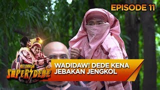 WADIDAW! Dede Kena Jebakan Jengkol - Keluarga Super Dede Eps 11