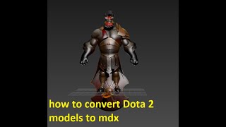 How to convert Dota 2 models to MDX