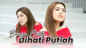 Ratu Sikumbang - Bungo Cinto Dihati Putiah (Official Music Video)