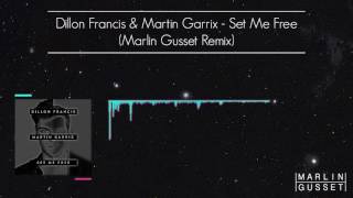 Dillon Francis & Martin Garrix - Set Me Free (Marlin Gusset Remix)