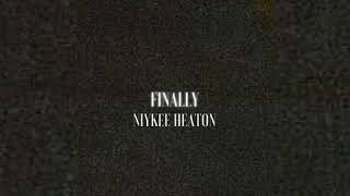 Vignette de la vidéo "Niykee Heaton - Finally"