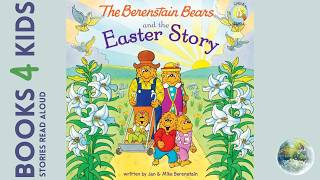 Kids Books Read Aloud: The Berenstain Bears and the Easter Story by Jan and Mike Berenstain