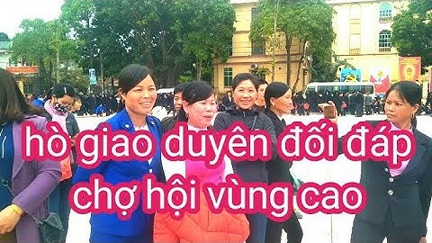Hò Đối Đáp Chợ Chũ Lục Ngạn - Nhịp Sống Trên Hồ Cấm Sơn