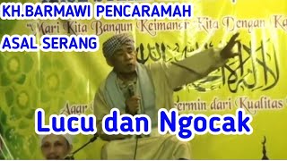 KH Barmawi Penceramah Asal Serang Banten || Bahasa Jawa Serang