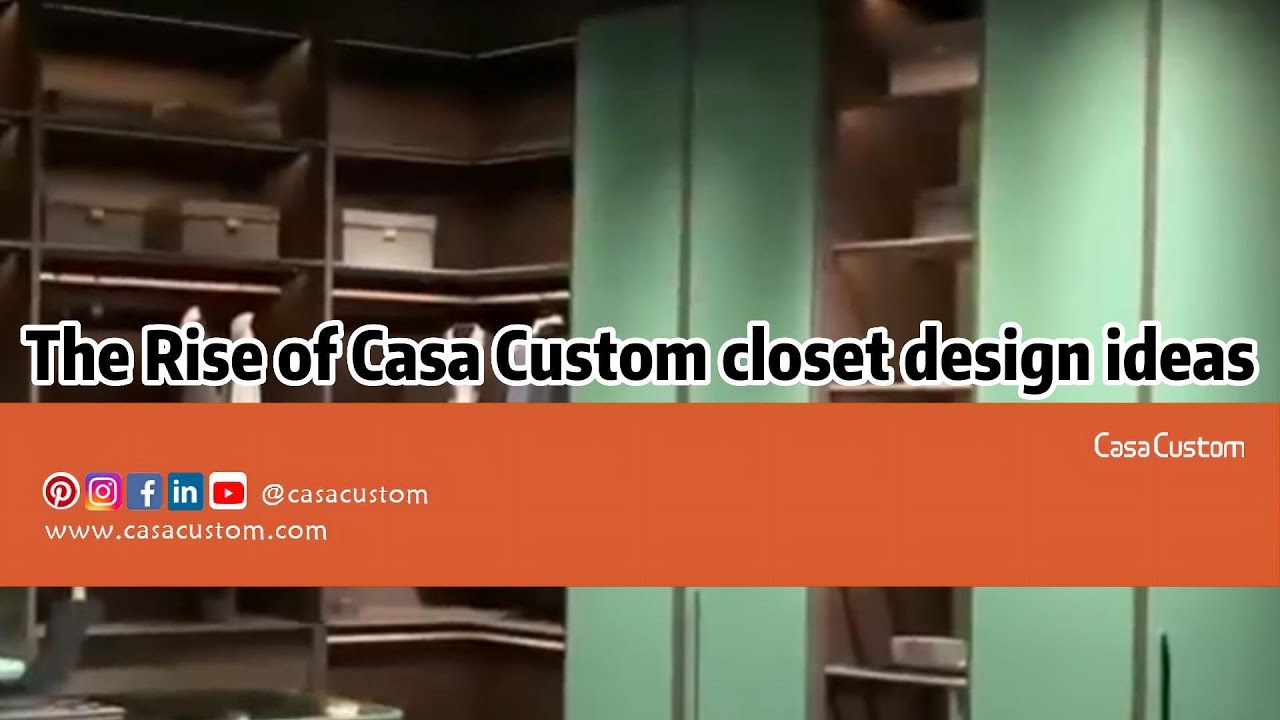 Casa Custom Design ——The Rise of Casa Custom closet design ideas - YouTube