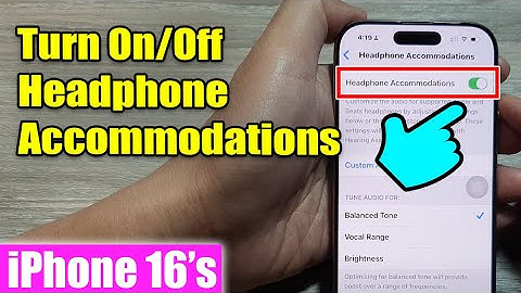 iPhone 16/16 Pro Max: How to Turn On/Off Headphone Accommodations