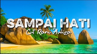 Lagu Pop Terbaru - Sampai Hati By Cut Rani Auliza (Lirik)