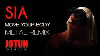 Sia - Move Your Body (Metal remix)