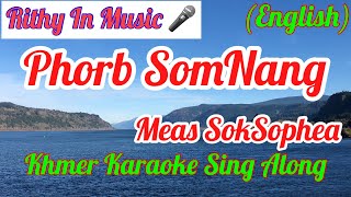 Phorb SomNabg, (English) girl song, Meas Sok Sophea, Khmer Karaoke Sing Along