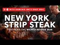 New York Strip Steak | Wichita Reverse Sear